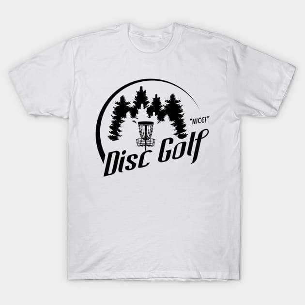 Disc Golf is Nice T-Shirt by DiscGolfThings